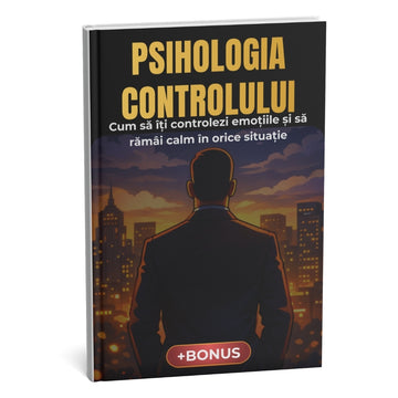 Psihologia controlului: metodă recunoscută la nivel mondial pentru liniște deplină în 21 de zile + BONUS