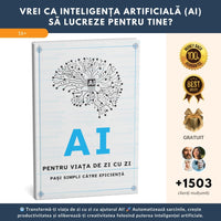CEL MAI VÂNDUT GHID! Descoperă potențialul complet al Inteligenței Artificiale: Devino mai eficient(ă) și mai creativ(ă) în viața de zi cu zi! + BONUS