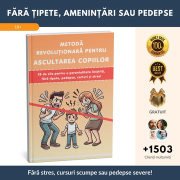 Țipi, și tot nu te ascultă. Planul de 28 de zile pentru un copil ascultător — fără pedepse, certuri și vinovăție + BONUS