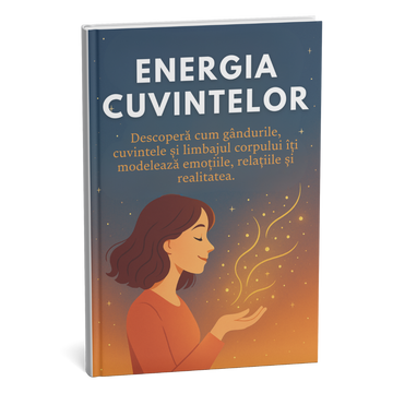 Energia Cuvintelor! Cartea care îți va schimba modul de a gândi – și realitatea ta! + BONUS